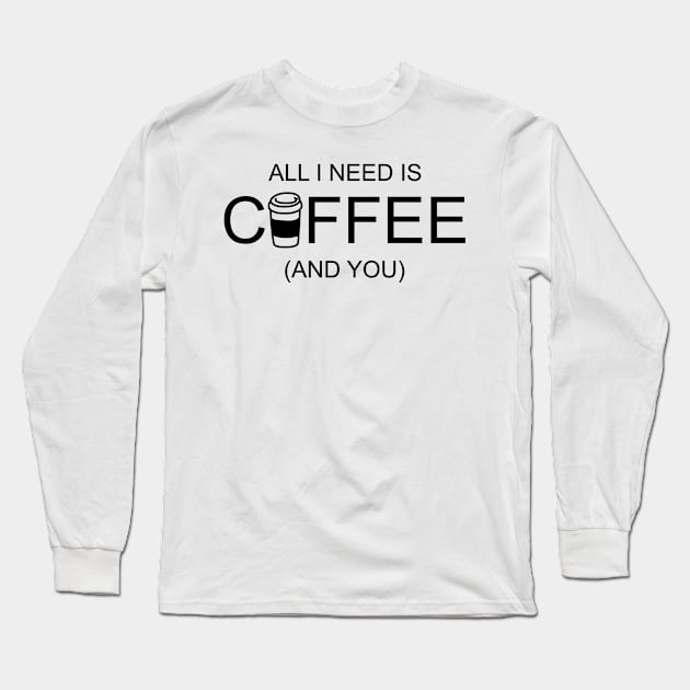 Coffee Love Partner Romance Quote Funny Cute Present Addict Caffein Long Sleeve T-Shirt by Kibo2020